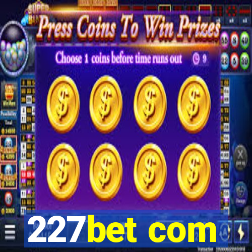 227bet com